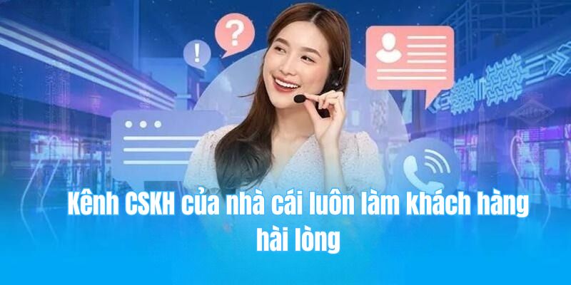 78win 19 Kênh CSKH của nhà cái luôn làm khách hàng hài lòng