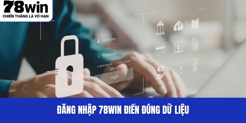 Đăng Nhập 78WIN - Truy Cập Nhà Cái Đơn Giản Và Nhanh Chóng 3 Đăng nhập 78WIN điền đúng dữ liệu